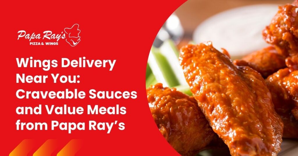 Hot and fresh wings delivered from Papa Ray’s