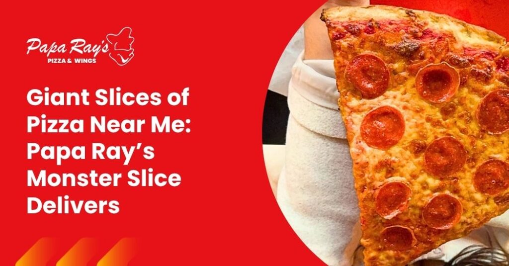 giant slices of pizza near me, Monster Slice, oversized pizza