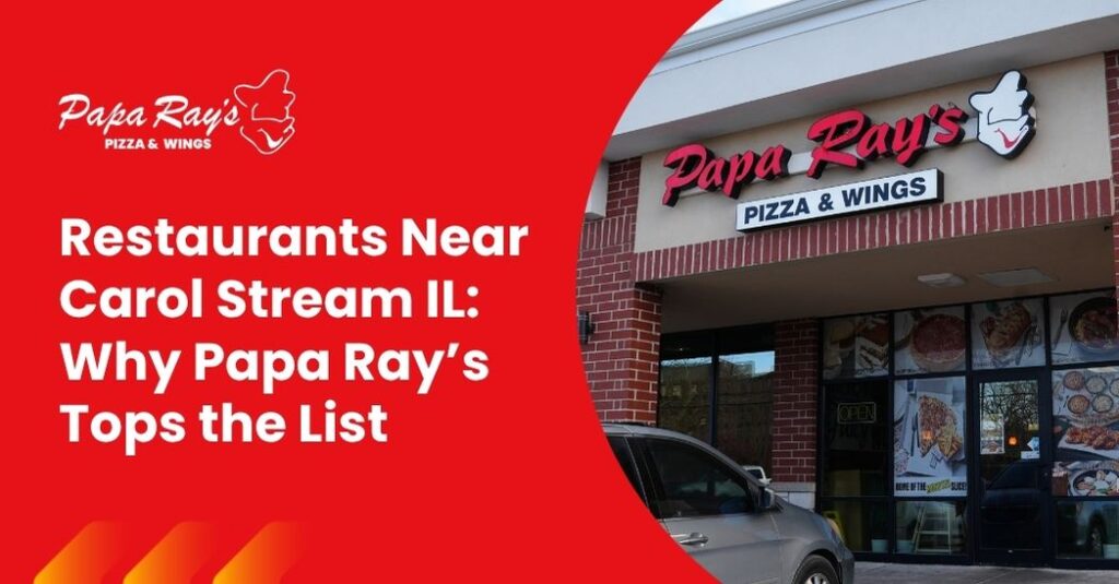 restaurant near Carol Stream IL, Papa Ray’s pizza, Carol Stream catering
