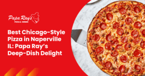 Cover Best Chicago Style Pizza in Naperville IL Papa Rays Deep Dish Delight