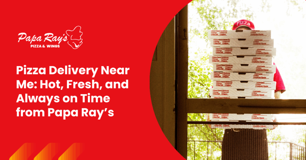 Cover Pizza Delivery Near Me Hot Fresh and Always on Time from Papa Rays