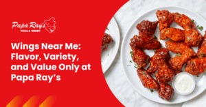 Cover Wings Near Me Flavor Variety and Value Only at Papa Rays