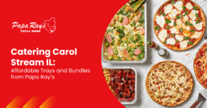 Cover Catering Carol Stream IL Affordable Trays and Bundles from Papa Rays