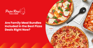 Are Family Meal Bundles Included in the Best Pizza Deals Right Now?