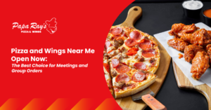 Pizza and Wings Near Me Open Now: The Best Choice for Meetings and Group Orders